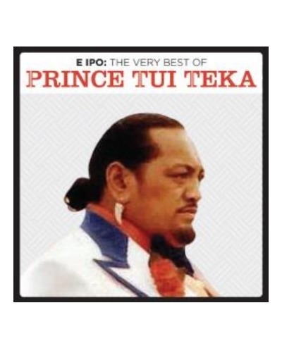 E Ipo: The Very Best Of on CD by Prince Tui Teka