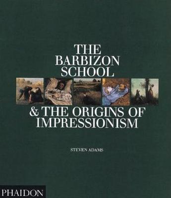 The Barbizon School and the Origins of Impressionism by Steven Adams image