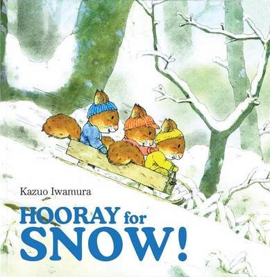 Hooray for Snow! on Hardback by Kazua Iwamura