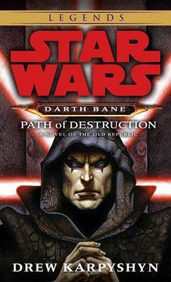 Star Wars Darth Bane #1: Path of Destruction - A Novel of the Old Republic by Drew Karpyshyn image