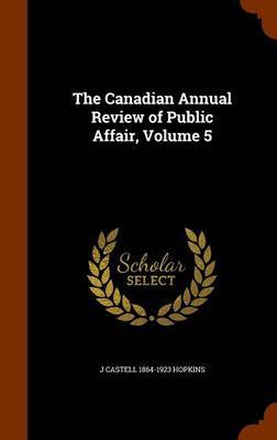 The Canadian Annual Review of Public Affair, Volume 5 image