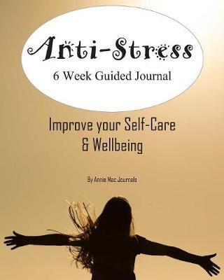 Anti-Stress 6 Week Guided Journal by Annie Mac Journals image