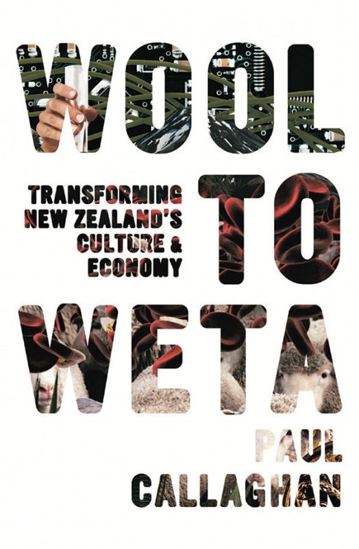 Wool to WETA: Transforming New Zealand's Culture and Economy by Paul Callaghan image
