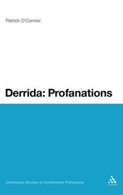 Derrida: Profanations on Hardback by Patrick O'Connor