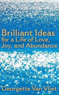 11 Simply Brilliant Ideas for a Life of Love, Joy, and Abundance image