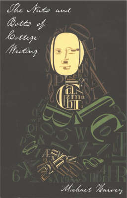 The Nuts and Bolts Guide to College Writing by Michael Harvey image