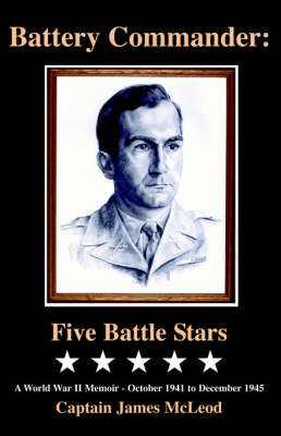 Battery Commander: Five Battle Stars by Captain James McLeod image