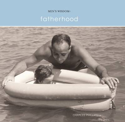 Fatherhood on Hardback by Charles Phillips