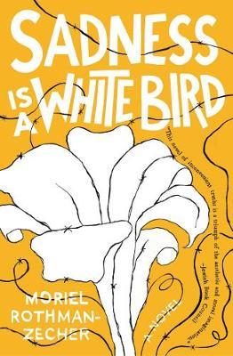 Sadness Is a White Bird by Moriel Rothman-Zecher image