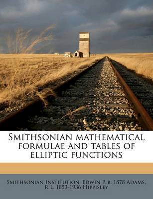 Smithsonian Mathematical Formulae and Tables of Elliptic Functions image