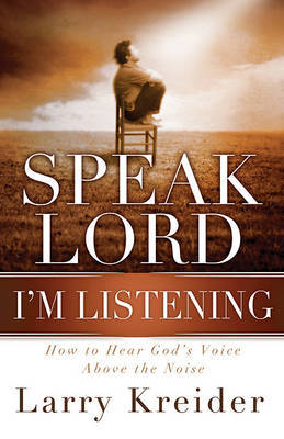 Speak Lord, I'm Listening by Larry Kreider image