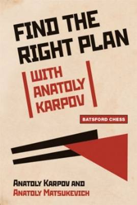 Find the Right Plan with Anatoly Karpov by Anatoly Karpov image