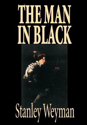 The Man in Black by Stanley J Weyman image