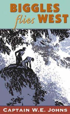 Biggles Flies West by W.E. Johns image