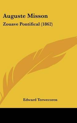 Auguste Misson: Zouave Pontifical (1862) on Hardback by Edward Terwecoren