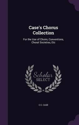 Case's Chorus Collection by C.C. Case image
