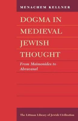 Dogma in Medieval Jewish Thought by Menachem Kellner image