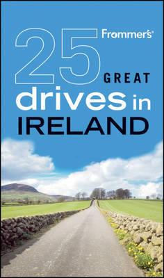 Frommer's 25 Great Drives in Ireland by Penny Phenix image