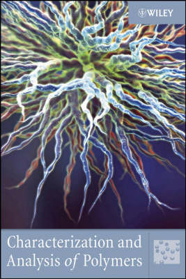 Characterization and Analysis of Polymers on Hardback by Wiley