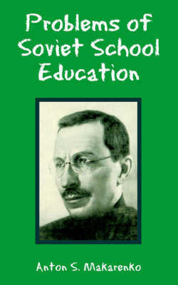 Problems of Soviet School Education by Anton, S. Makarenko image
