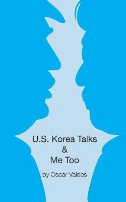 Us Korea Talks & Me Too by Oscar Valdes image