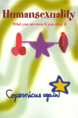 Humansexuality: What You Are Even If You Deny It by Copernicus again image