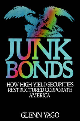 Junk Bonds on Hardback by Glenn Yago