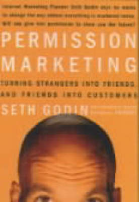 Permission Marketing: Strangers into Friends into Customers on Hardback by Seth Godin