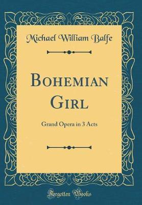 Bohemian Girl by Michael William Balfe image