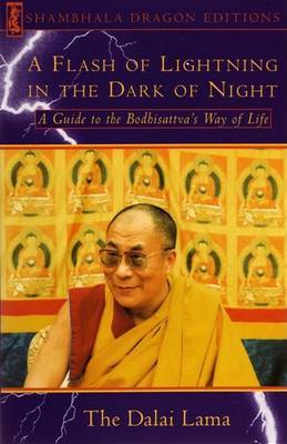 A Flash Lightning in the Dark of Night: Guide to the Bodhisattva's Way of Life on Paperback by Dalai Lama XIV