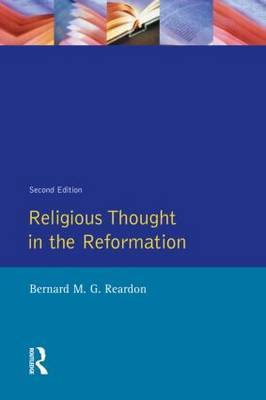 Religious Thought in the Reformation by Bernard M.G. Reardon image