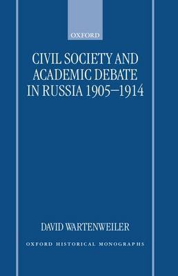 Civil Society and Academic Debate in Russia 1905-1914 by David Wartenweiler image