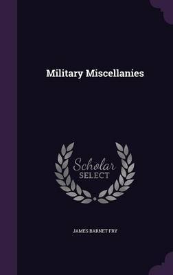 Military Miscellanies by James Barnet Fry image