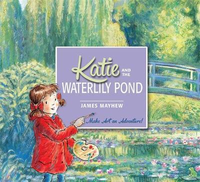 Katie: Katie and the Waterlily Pond by James Mayhew image