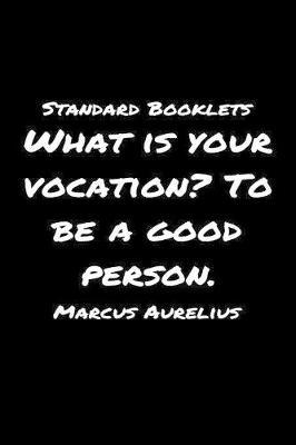 Standard Booklets What Is Your Vocation to Be A Good Person Marcus Aurelius by Standard Booklets image