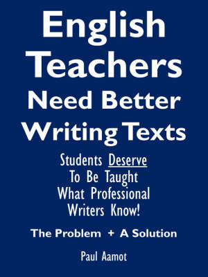 English Teachers Need Better Writing Texts by Paul Aamot