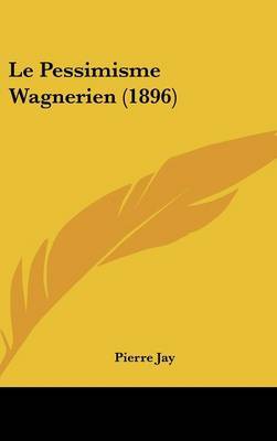 Le Pessimisme Wagnerien (1896) by Pierre Jay image