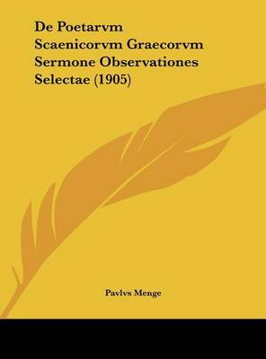 de Poetarvm Scaenicorvm Graecorvm Sermone Observationes Selectae (1905) by Pavlvs Menge image