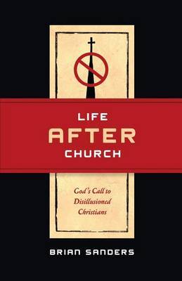 Life After Church by Brian Sanders image