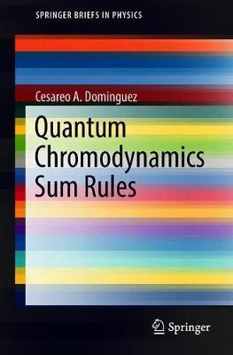 Quantum Chromodynamics Sum Rules by Cesareo A. Dominguez