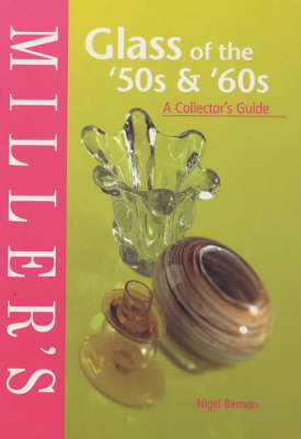Miller's Glass of the '50s and '60s: A Collector's Guide by Nigel Benson image
