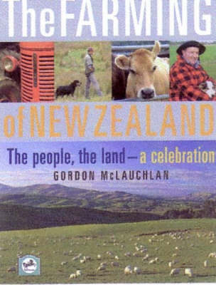 The Farming of New Zealand: The People, the Land - a Celebration by Gordon McLauchlan image