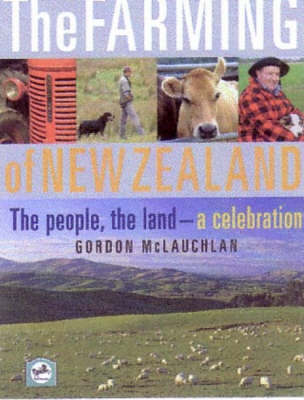 The Farming of New Zealand: The People, the Land - a Celebration image