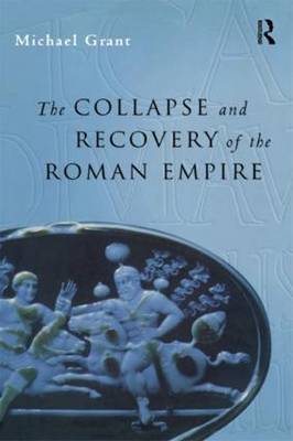 Collapse and Recovery of the Roman Empire by Michael Grant image