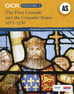 OCR A Level History AS: The First Crusade and the Crusader States 1073-1192 by Toby Purser image