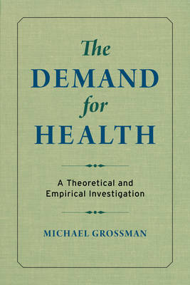 The Demand for Health on Hardback by Michael Grossman