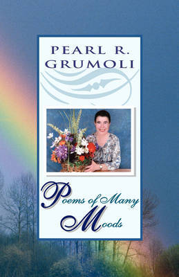 Poems of Many Moods by Pearl R. Grumoli image