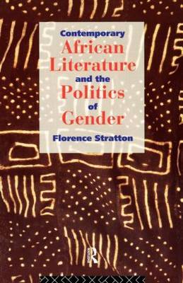Contemporary African Literature and the Politics of Gender by Florence Stratton image