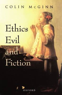 Ethics, Evil, and Fiction by Colin McGinn image
