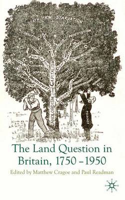 The Land Question in Britain, 1750-1950 on Hardback